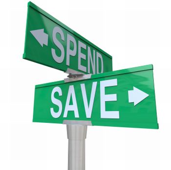 Save Vs Spend Two Way Street Signs Point to Fiscal Responsibilit